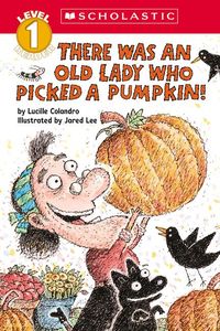 Produktbild: There Was an Old Lady Who Picked a Pumpkin! (Scholastic Reader, Level 1)