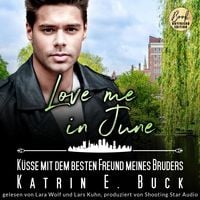 Produktbild: Love me in June: K&uuml;sse mit dem besten Freund meines Bruders