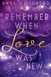Bild vom Artikel Remember when Love was new vom Autor Anne Goldberg