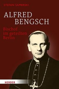 Produktbild: Alfred Bengsch - Bischof im geteilten Berlin