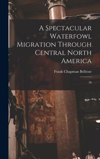 Produktbild: A Spectacular Waterfowl Migration Through Central North America: 36