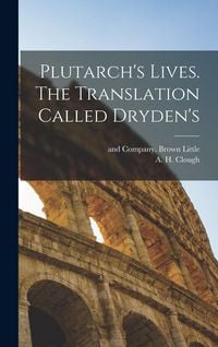 Produktbild: Plutarch's Lives. The Translation Called Dryden's