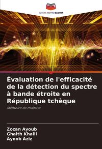 Produktbild: &Eacute;valuation de l'efficacit&eacute; de la d&eacute;tection du spectre &agrave; bande &eacute;troite en R&eacute;publique tch&egrave;que