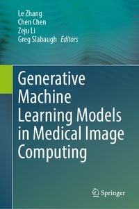 Produktbild: Generative Machine Learning Models in Medical Image Computing