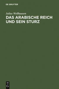 Produktbild: Das arabische Reich und sein Sturz