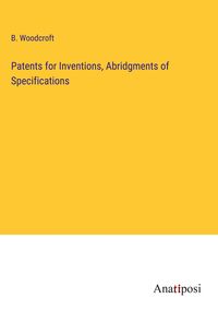 Produktbild: Patents for Inventions, Abridgments of Specifications