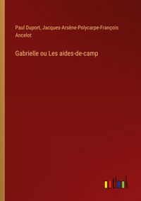 Produktbild: Gabrielle ou Les aides-de-camp