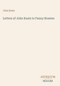 Produktbild: Letters of John Keats to Fanny Brawne