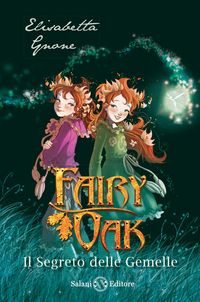 Produktbild: Il segreto delle gemelle. Fairy Oak. Nuova ediz.. Vol. 1