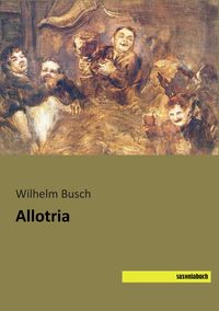 Bild vom Artikel Allotria vom Autor Wilhelm Busch