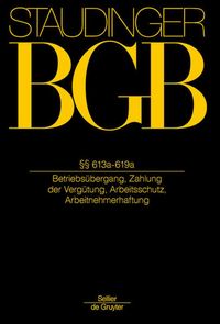Produktbild: J. von Staudingers Kommentar zum B&uuml;rgerlichen Gesetzbuch mit Einf&uuml;hrungsgesetz... / &sect;&sect; 613a-619a