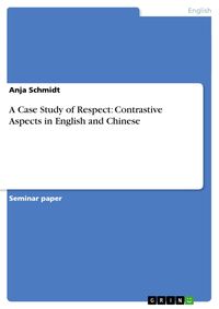 Bild vom Artikel A Case Study of Respect: Contrastive Aspects in English and Chinese vom Autor Anja Schmidt