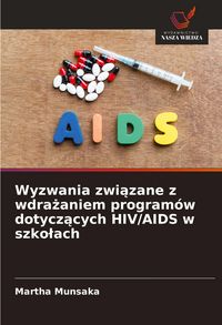 Produktbild: Wyzwania zwi&iquest;zane z wdra&iquest;aniem program&oacute;w dotycz&iquest;cych HIV/AIDS w szko&iquest;ach