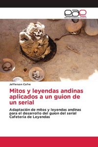 Produktbild: Mitos y leyendas andinas aplicados a un guion de un serial