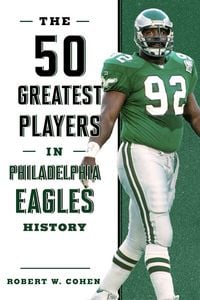 Produktbild: The 50 Greatest Players in Philadelphia Eagles History