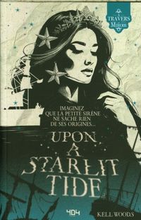 Produktbild: Upon a starlit tide : une r&eacute;&eacute;criture de La petite sir&egrave;ne