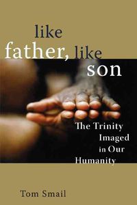Produktbild: Like Father, Like Son: The Trinity Imagined in Our Humanity