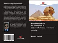 Produktbild: Photogramm&eacute;trie arch&eacute;ologique et documentation du patrimoine mondial