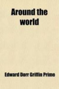 Produktbild: Around the World; Sketches of Travel Through Many Lands and Over Many Seas