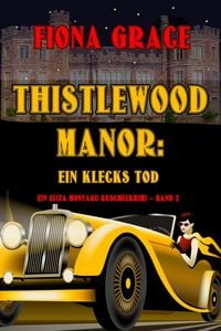 Produktbild: Thistlewood Manor: Ein Klecks Tod (Ein Eliza Montagu Kuschelkrimi - Band 2)