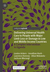 Produktbild: Delivering Universal Health Care to People with Major Limb Loss or Damage in Low and Middle Income Countries
