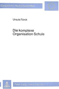 Die komplexe Organisation Schule Ursula Türck-Frühauf