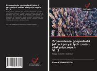 Produktbild: Zrozumienie gospodarki jutra i przysz&iquest;ych zmian statystycznych Vl. 2