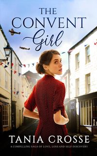 Produktbild: THE CONVENT GIRL a compelling saga of love, loss and self-discovery
