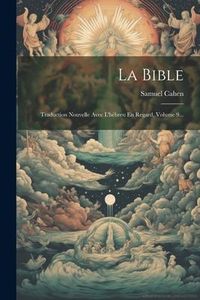 Produktbild: La Bible: Traduction Nouvelle Avec L'h&eacute;breu En Regard, Volume 9...