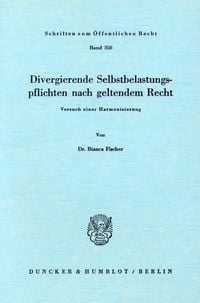 Produktbild: Divergierende Selbstbelastungspflichten nach geltendem Recht.
