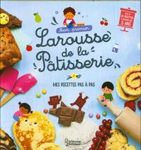 Produktbild: Mon premier Larousse de la p&acirc;tisserie : mes recettes pas &agrave; pas