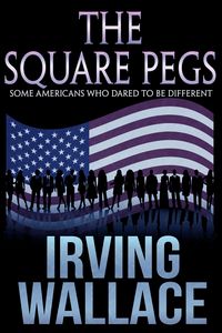 Produktbild: The Square Pegs: Some Americans Who Dared to Be Different