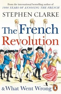 Produktbild: The French Revolution and What Went Wrong