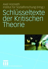 Bild vom Artikel Schlüsseltexte der Kritischen Theorie vom Autor Axel Honneth