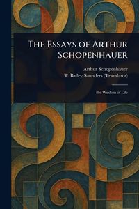 Produktbild: The Essays of Arthur Schopenhauer