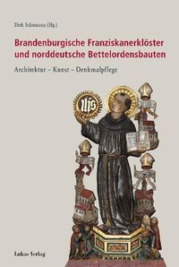 Produktbild: Brandenburgische Franziskanerkl&ouml;ster und norddeutsche Bettelordensbauten