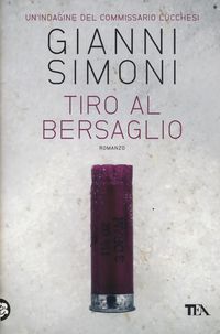 Produktbild: Tiro al bersaglio. Un'indagine del commissario Lucchesi