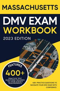 Produktbild: Massachusetts DMV Exam Workbook: 400+ Practice Questions to Navigate Your DMV Exam With Confidence (DMV practice tests Book)
