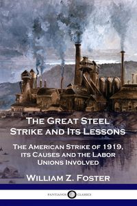 Produktbild: The Great Steel Strike and Its Lessons