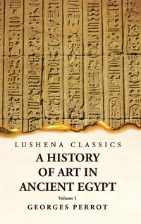 Produktbild: A History of Art in Ancient Egypt Volume 1