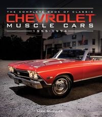 Produktbild: The Complete Book of Classic Chevrolet Muscle Cars