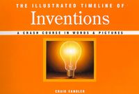 Produktbild: The Illustrated Timeline of Inventions: A Crash Course in Words & Pictures