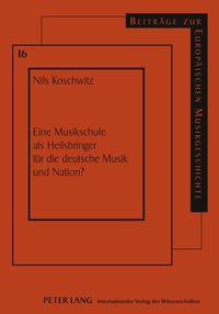 Produktbild: Eine Musikschule als Heilsbringer f&uuml;r die deutsche Musik und Nation?