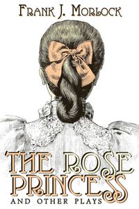 Produktbild: The Rose Princess and Other Plays