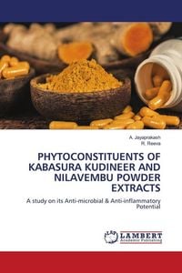 Produktbild: Phytoconstituents Of Kabasura Kudineer and Nilavembu Powder Extracts