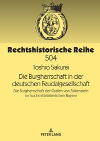 Produktbild: Die Burgherrschaft in der deutschen Feudalgesellschaft