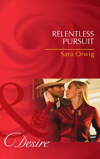 Bild vom Artikel Relentless Pursuit (Mills & Boon Desire) (Lone Star Legacy, Book 1) vom Autor Sara Orwig