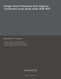 Produktbild: Google Cloud Professional Data Engineer Certification Exam Study Guide 2026-2027