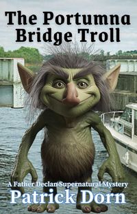 Produktbild: The Portumna Bridge Troll (A Father Declan O'Shea Supernatural Mystery)
