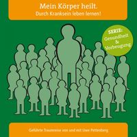 Produktbild: Mein K&ouml;rper heilt. Durch Kranksein leben lernen!